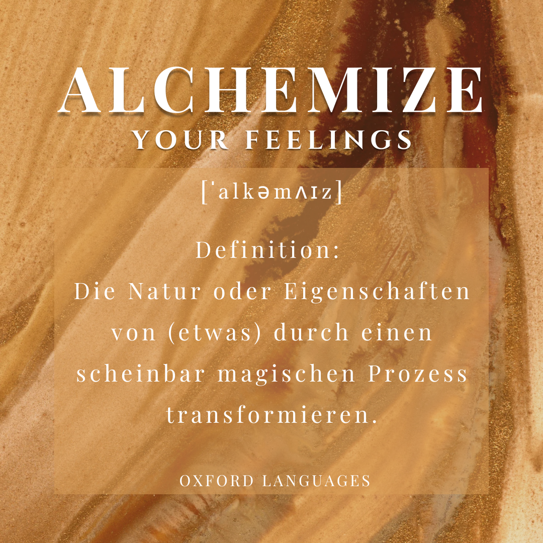 alchemize your feelings