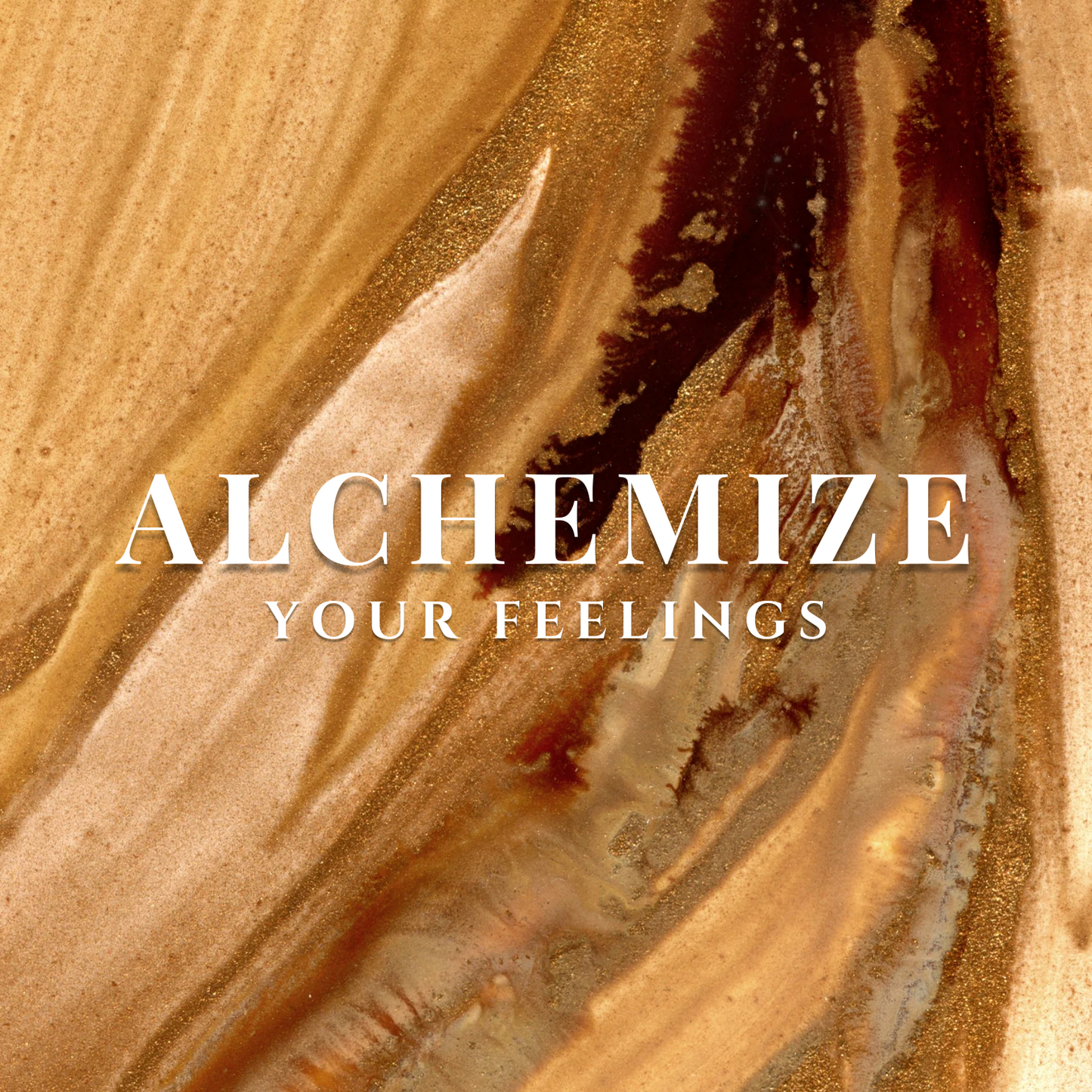 alchemize your feelings